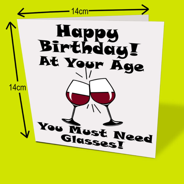 At your age you need glasses Card with measurements