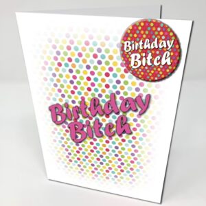 Polka dot card with pink text "Birthday Bitch" and a rainbow polka dot badge