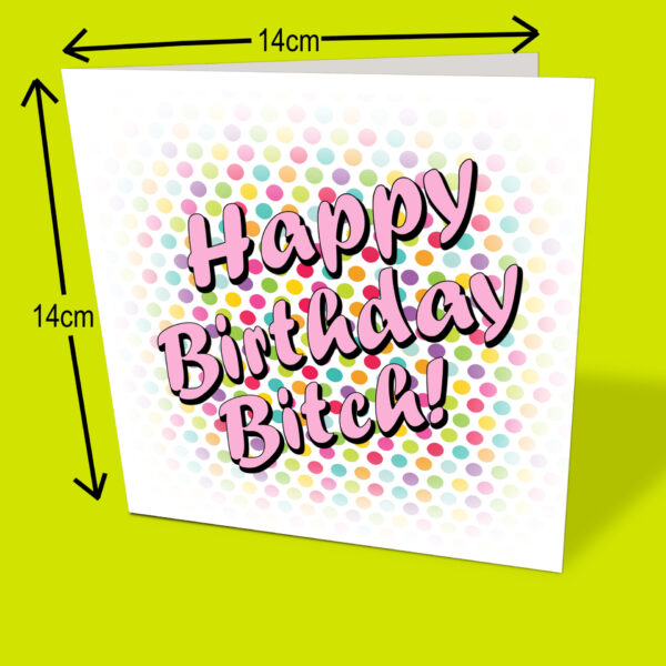 Happy Birthday Bitch Card with measurements