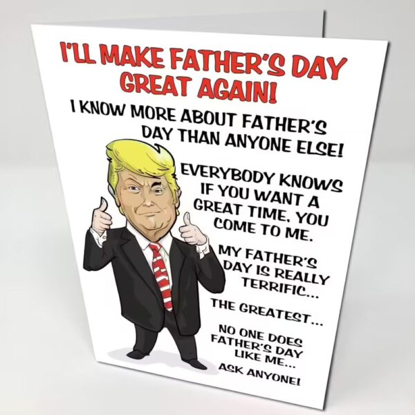 White Birthday Card with a cartoon photo of Donald trump and text about Fathers Day