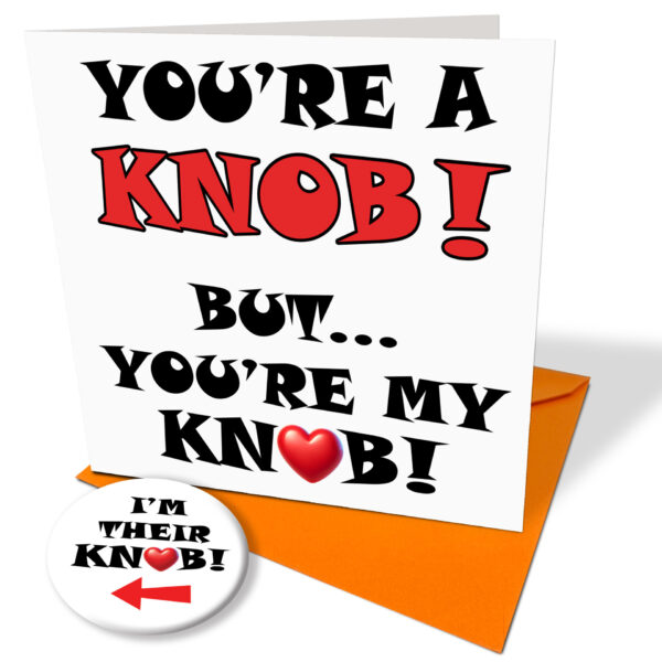 You're a knob Card and Badge