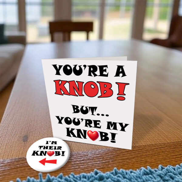 You're a knob Card and Badge on desk