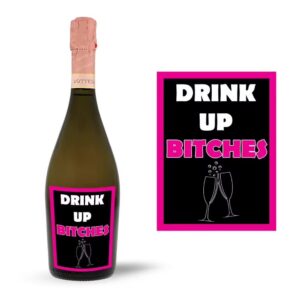 Drink Up Bitches Bottle Label