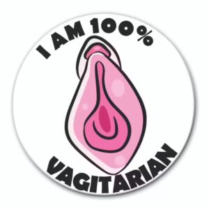 I Am 100% Vagitarian badge