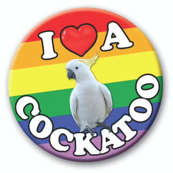 I Love a Cockatoo badge