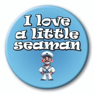 I Love a Little Seaman badge