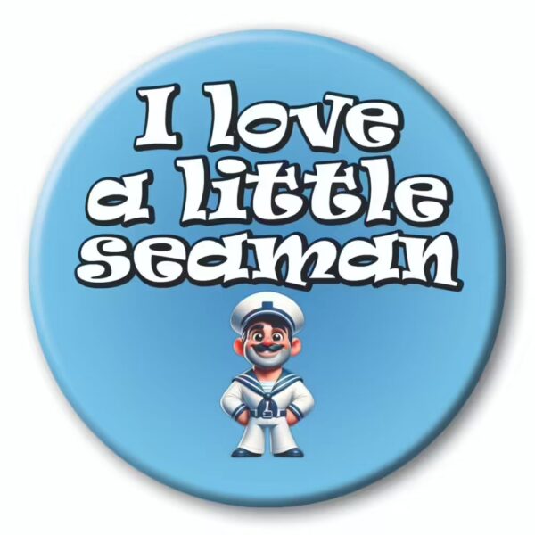 I Love a Little Seaman badge