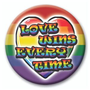 Love Wins Every Time LGBTQ+ Badge