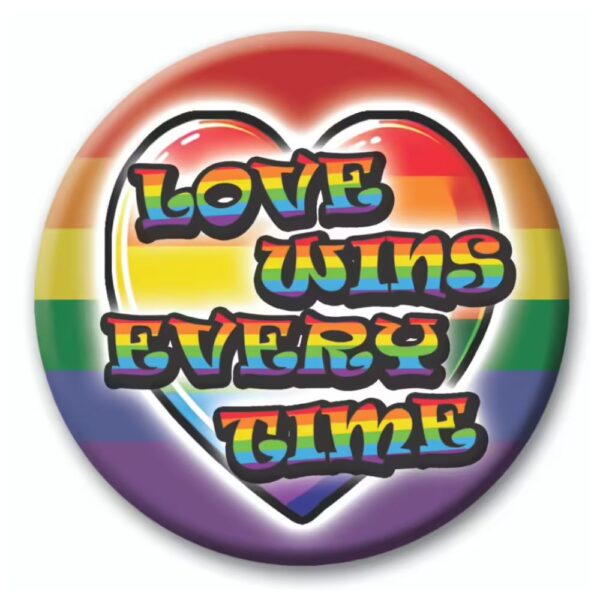 Love Wins Every Time LGBTQ+ Badge