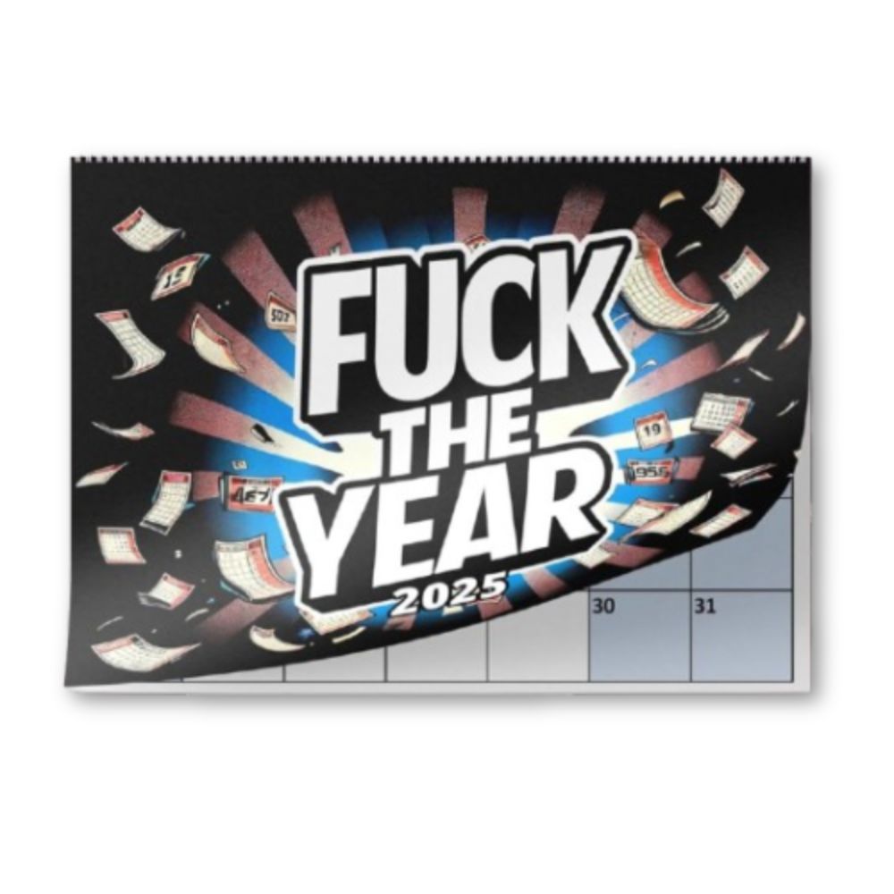 Fuck the Year Calendar 2025